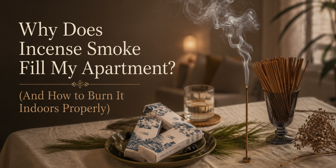 Why Does Incense Smoke Fill My Apartment? (And How to Burn It Indoors Properly)