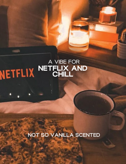 Netflix and Chill - Not So Vanilla Scented